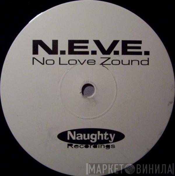 N.E.V.E. - No Love Zound