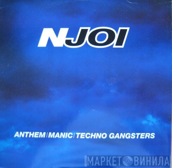  N-Joi  - Anthem / Manic / Techno Gangsters