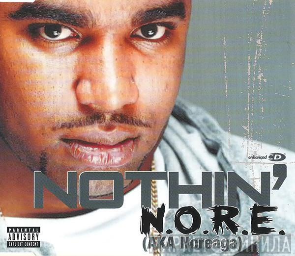 N.O.R.E., Noreaga - Nothin'