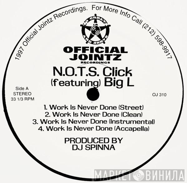 N.O.T.S. Click - Work Is Never Done / Larger Than Life
