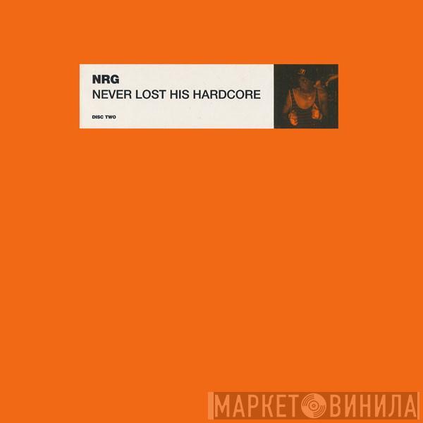 N.R.G. - Never Lost His Hardcore (Disc Two)