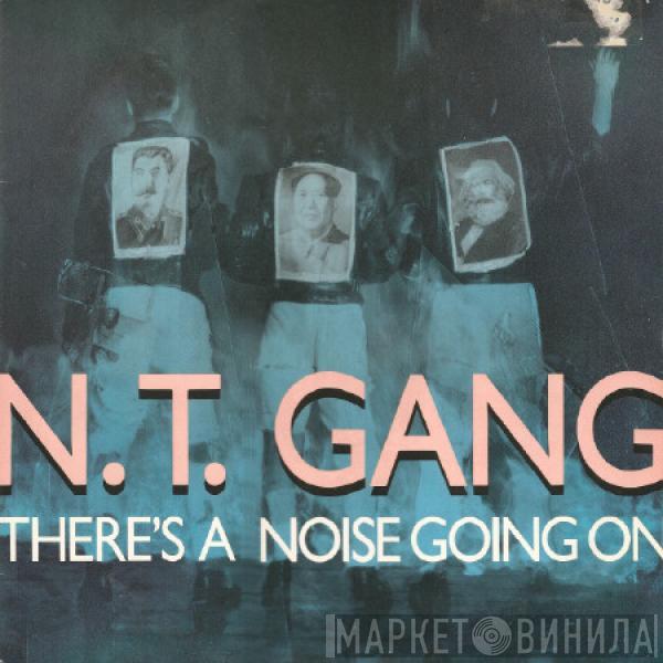 N.T. Gang - There's A Noise Going On