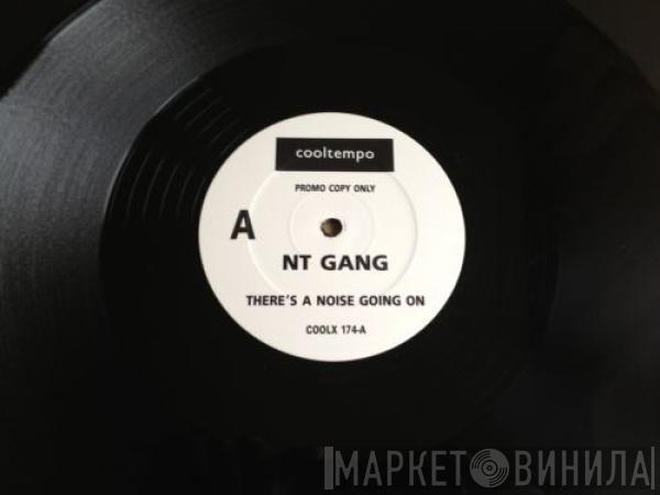 N.T. Gang - There's A Noise Going On