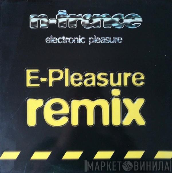  N-Trance  - Electronic Pleasure (E-Pleasure Remix)