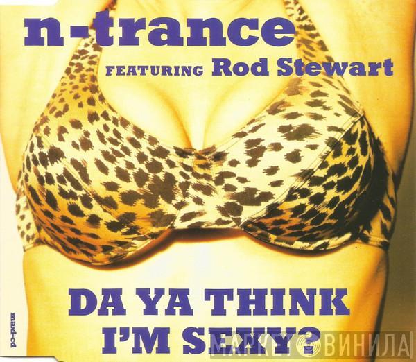 N-Trance, Rod Stewart - Da Ya Think I'm Sexy?