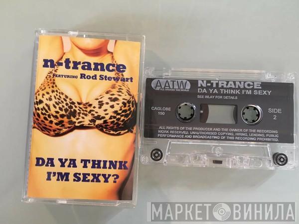 N-Trance, Rod Stewart - Da Ya Think I'm Sexy?