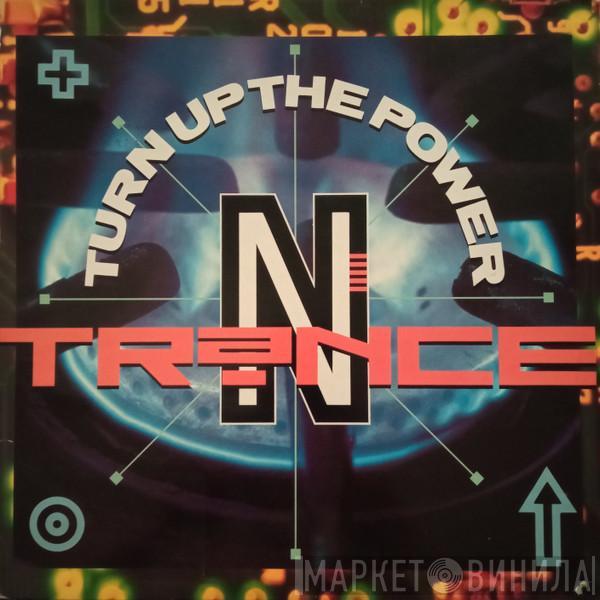 N-Trance - Turn Up The Power