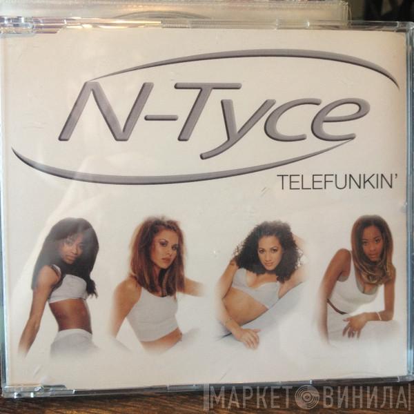  N-Tyce  - Telefunkin'