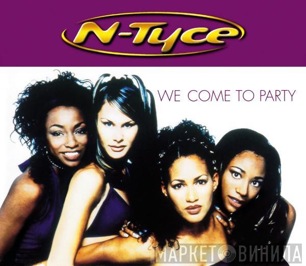 N-Tyce - We Come To Party