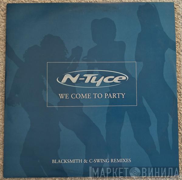 N-Tyce - We Come To Party