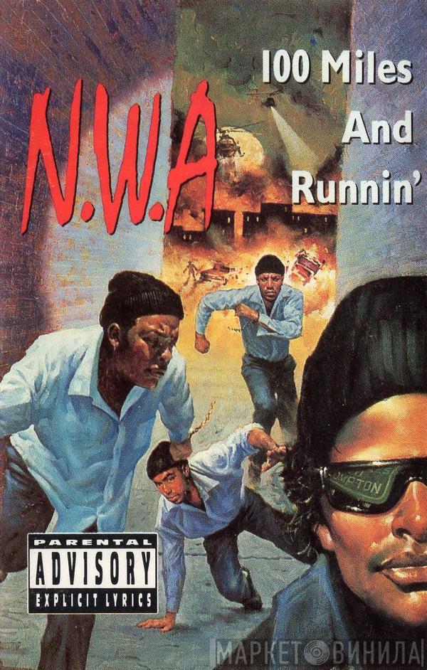  N.W.A.  - 100 Miles And Runnin' / Just Don't Bite It / Sa Prize (Part 2) / Real Niggaz / Kamurshol