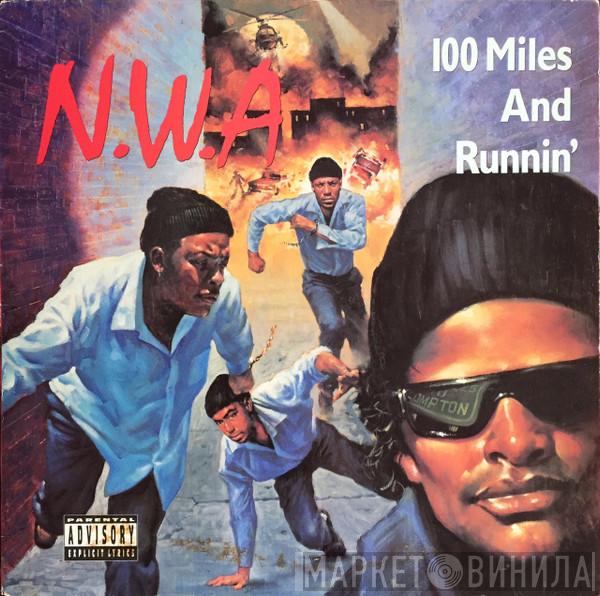 N.W.A. - 100 Miles And Runnin'
