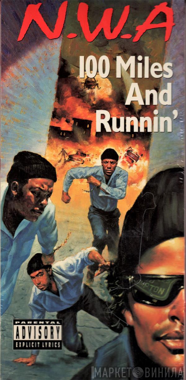  N.W.A.  - 100 Miles And Runnin'