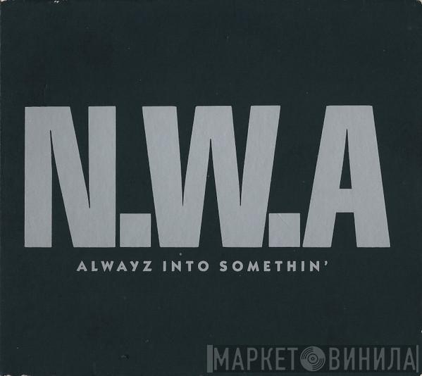 N.W.A. - Alwayz Into Somethin'