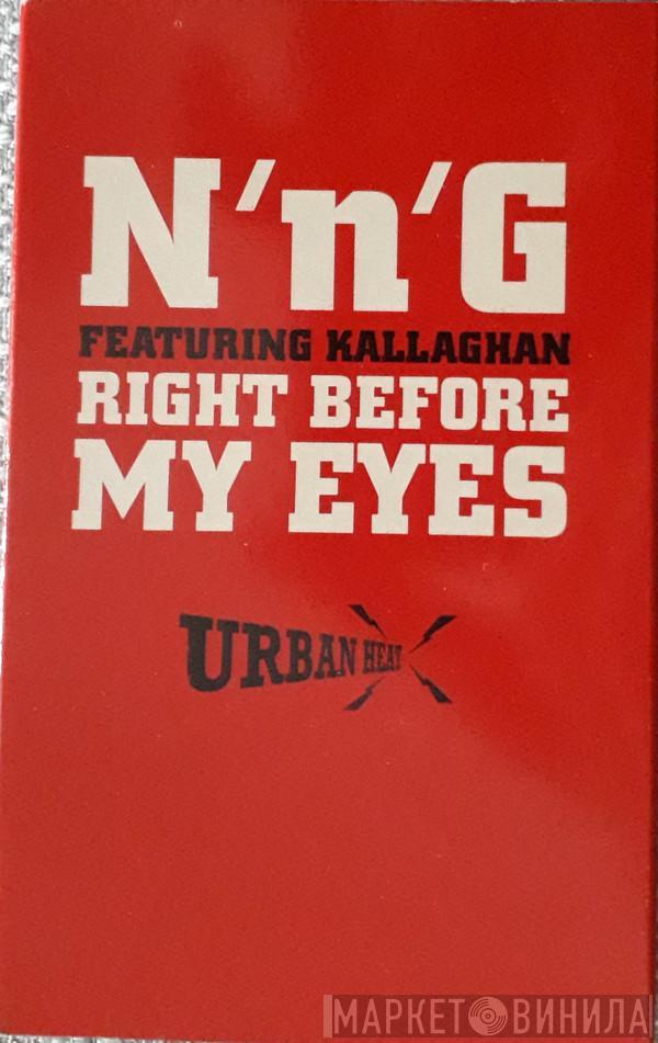 N'n'G, Kallaghan - Right Before My Eyes