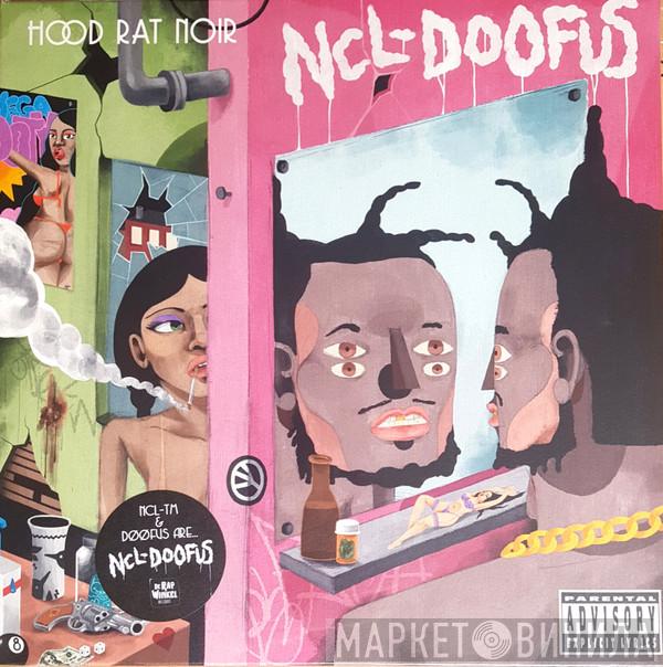 NCL-TM, DøøF - Hood Rat Noir