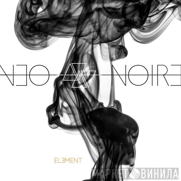 NEO NOIRE - Element