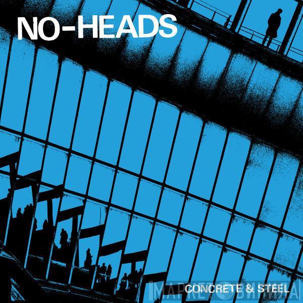 NO-HEADS - Concrete & Steel