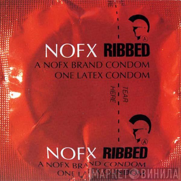  NOFX  - Ribbed