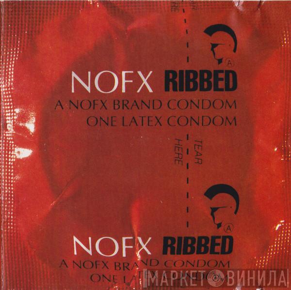  NOFX  - Ribbed