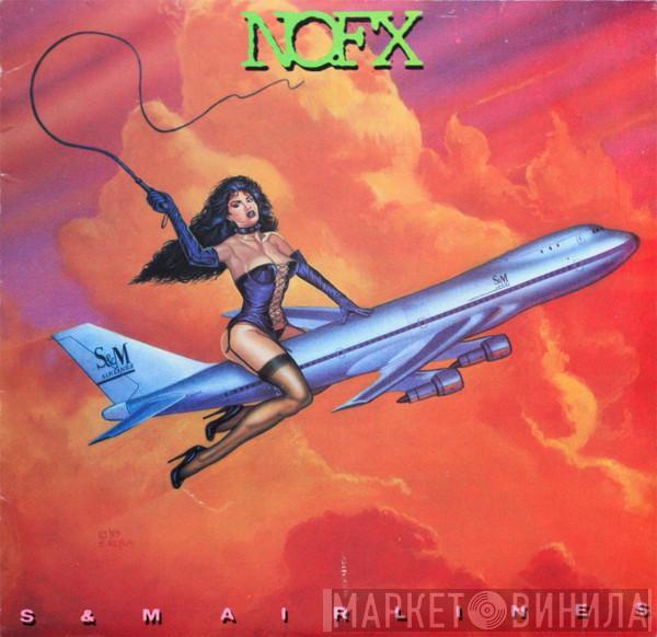  NOFX  - S & M Airlines