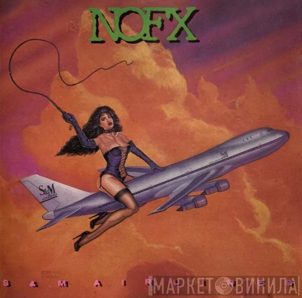  NOFX  - S & M Airlines
