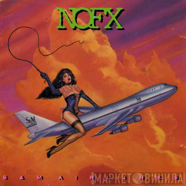  NOFX  - S & M Airlines