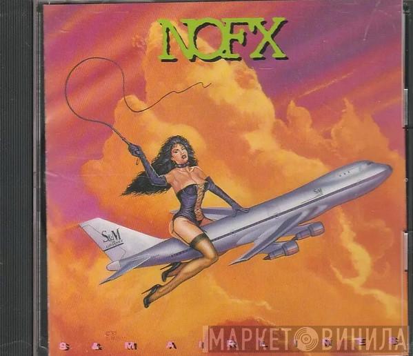  NOFX  - S & M Airlines