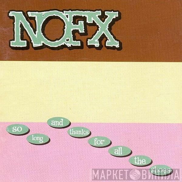  NOFX  - So Long And Thanks For All The Shoes