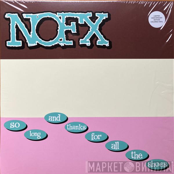  NOFX  - So Long And Thanks For All The Shoes