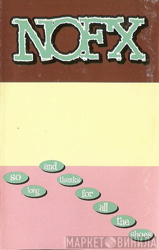 NOFX  - So Long And Thanks For All The Shoes