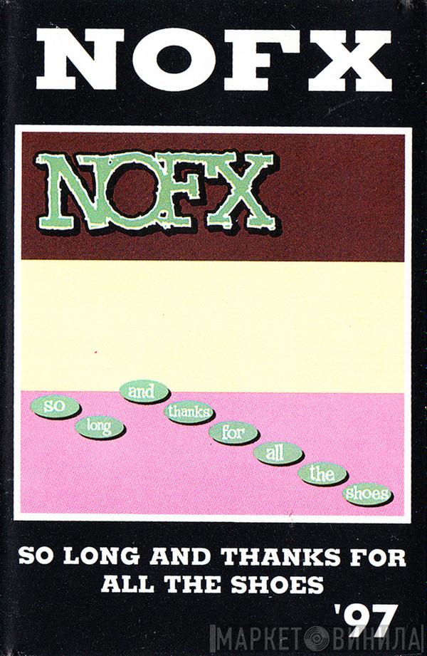  NOFX  - So Long And Thanks For All The Shoes