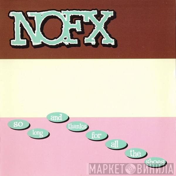  NOFX  - So Long And Thanks For All The Shoes