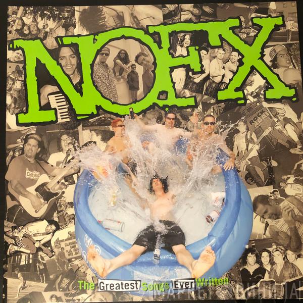 NOFX - The Greatest Songs Ever Written... By Us