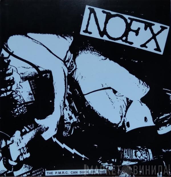 NOFX - The P.M.R.C. Can Suck On This