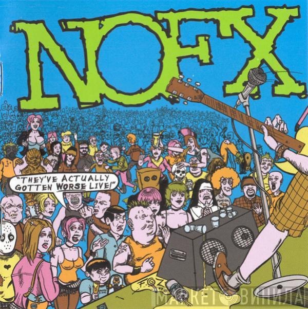 NOFX - They've Actually Gotten Worse Live!