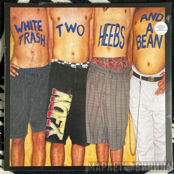  NOFX  - White Trash, Two Heebs And A Bean