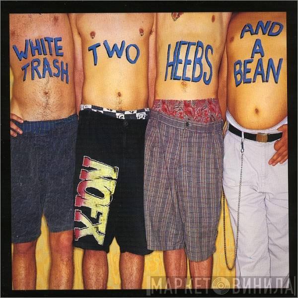  NOFX  - White Trash, Two Heebs And A Bean