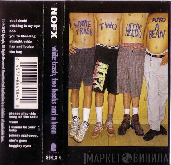 NOFX  - White Trash, Two Heebs And A Bean