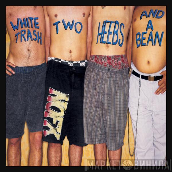 NOFX  - White Trash, Two Heebs And A Bean