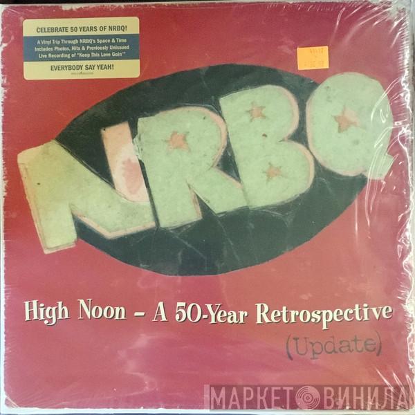 NRBQ - High Noon - A 50-Year Retrospective (Update)
