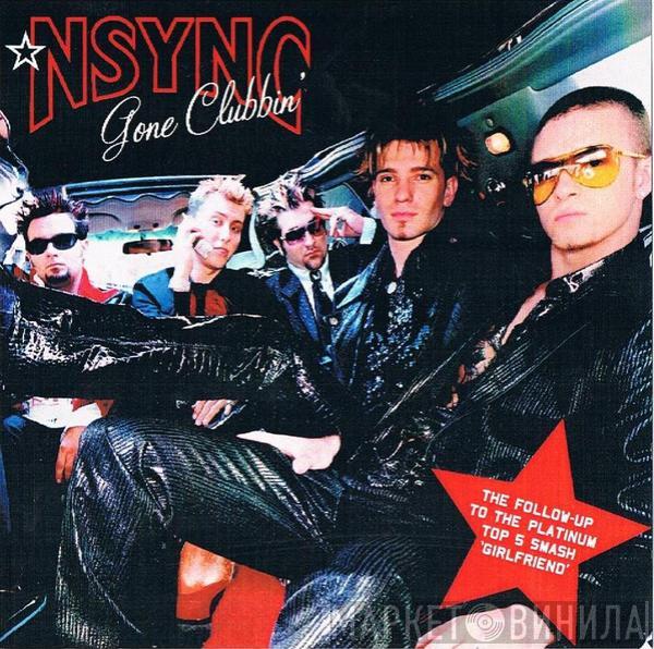  NSYNC  - Gone Clubbin'