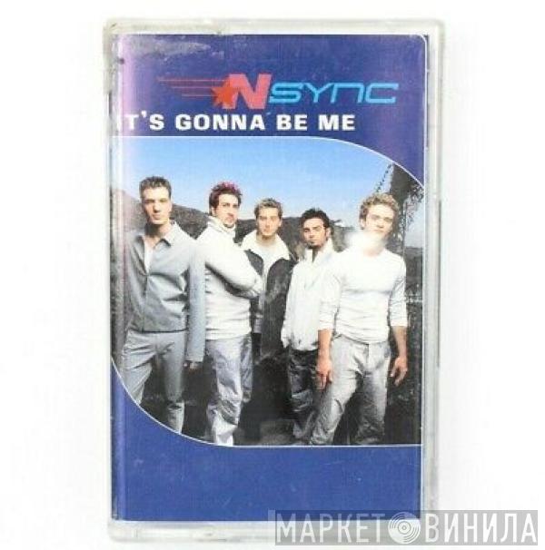  NSYNC  - It's Gonna Be Me