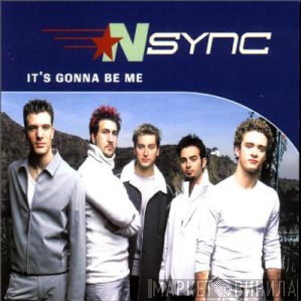  NSYNC  - It's Gonna Be Me