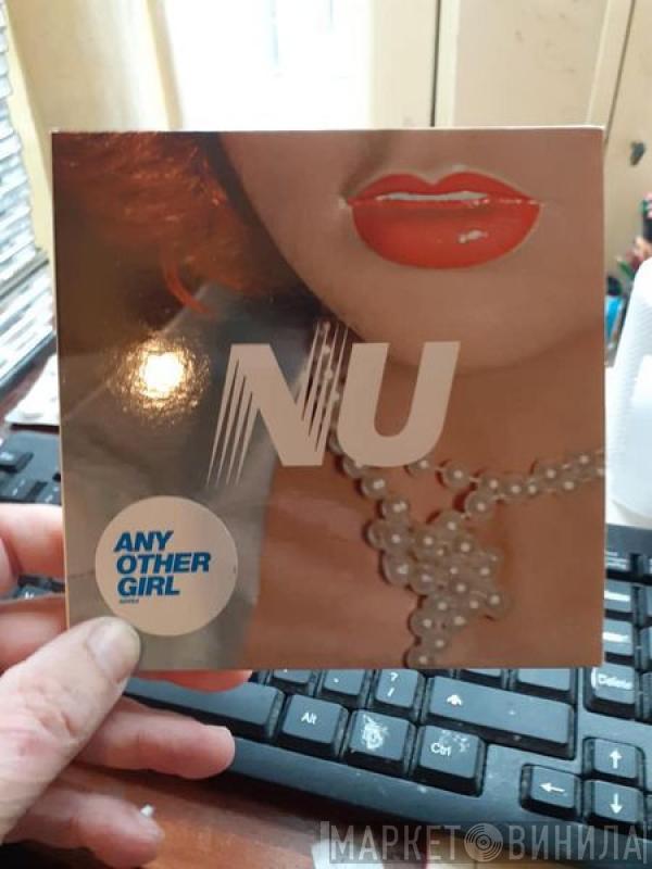 NU - Any Other Girl