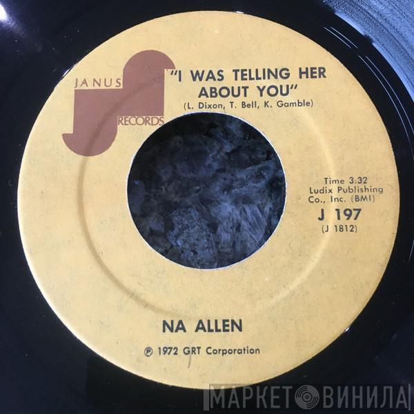 Na Allen - I Was Telling Her About You / Open The Door To Your Heart