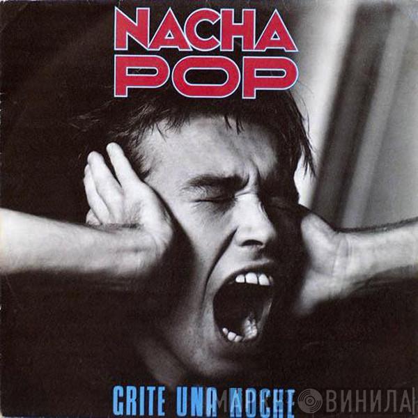 Nacha Pop - Grité Una Noche