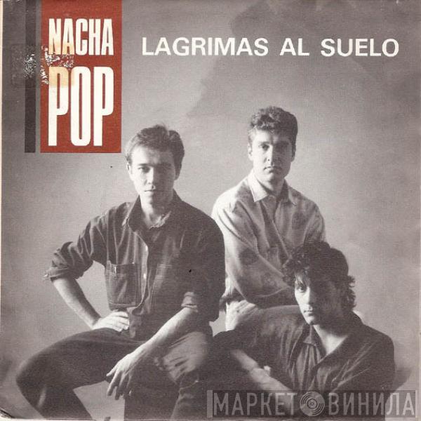 Nacha Pop - Lágrimas Al Suelo