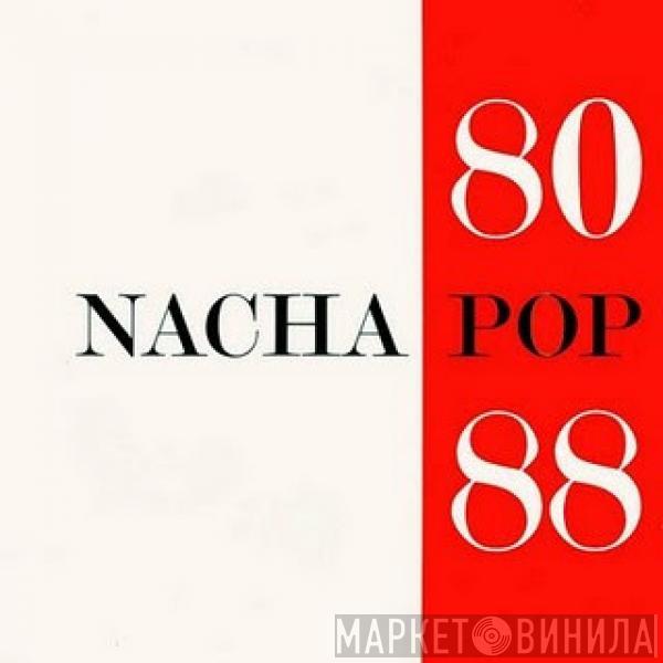 Nacha Pop - Nacha Pop 80-88