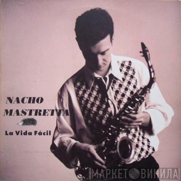 Nacho Mastretta - La Vida Fácil